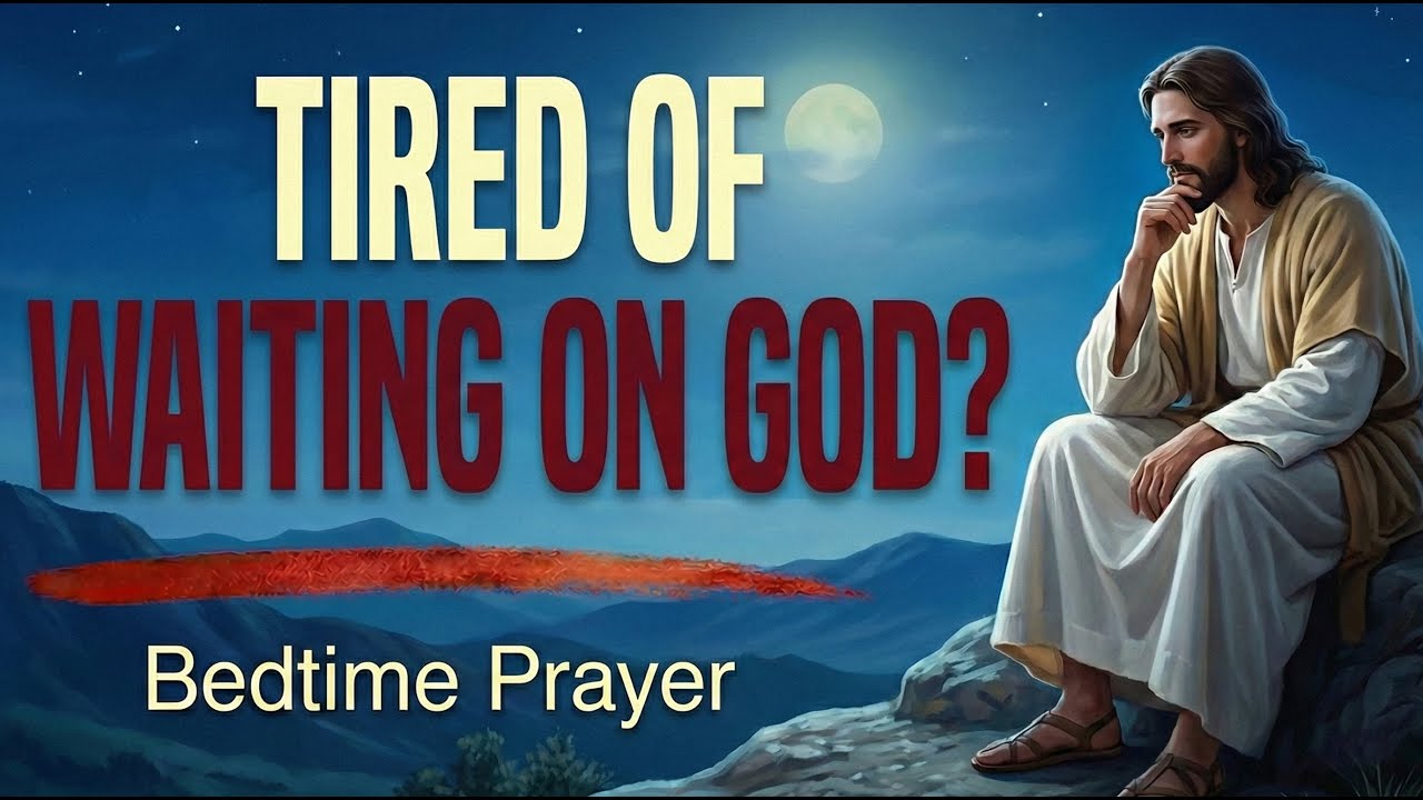Powerful Night Prayer — When You Are Praying but Heaven Feels Silent