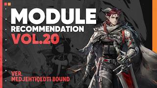 Module Review Update VOL.20 - Medjehtiqedti Bound