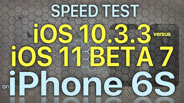 iPhone 6S Speed Test iOS 10.3.3 vs iOS 11 Beta 7 / Public Beta 6 Build 15A5362a