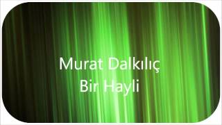 Murat Dalkılıç - Bir Hayli Altyapısı
