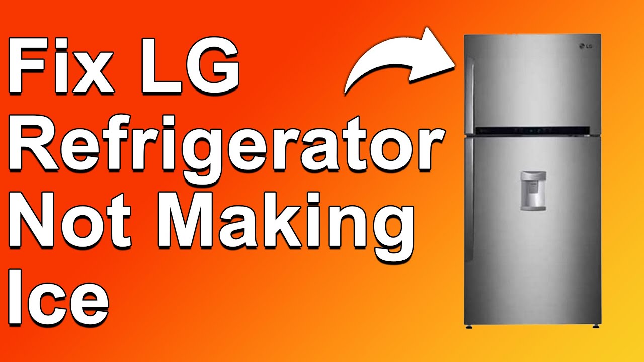 How To Fix LG Refrigerator Not Making Ice (What Causes An LG