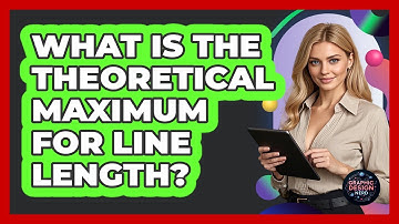 What Is The Theoretical Maximum For Line Length?