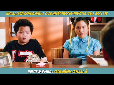 REVIEW PHIM ST | TÓM TẮT PHIM KHI BẠN LÀ ĐỨA CHÂU Á DUY NHẤT TRONG TRƯỜNG CỦA BỌN MỸ