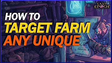 [Last Epoch] How To Find Any Unique Item or Exalted Base In The Game! Target Farming For Dummies