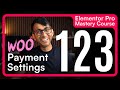 Elementor Course 123 Woo Payment Settings