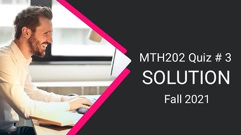 MTH202 Quiz No. 3 || Fall 2021