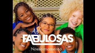 As Fabulosas - Nosso momento ( Letra Oficial )