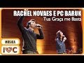 Rachel Novaes - "Tua Graça me Basta" c/ Participação de P. C. Baruk
