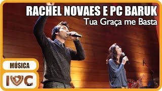 Rachel Novaes - "Tua Graça me Basta" c/ Participação de P. C. Baruk chords