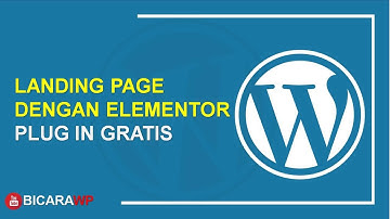 Tuturial cara membuat landing page menggunakan elementor dari plugin Free semua