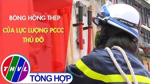 Bông hồng thép của lực lượng PCCC thủ đô
