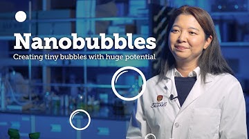 Nanobubbles: Creating Tiny Bubbles With Huge Potential