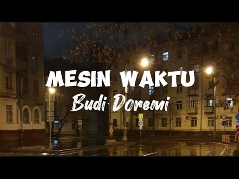 mesin waktu - Budi Doremi (lirik)
