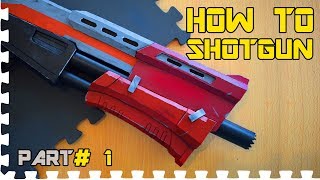 HOW TO: FORTNITE Tactical Shotgun - ( PART 1  Cosplay prop  )