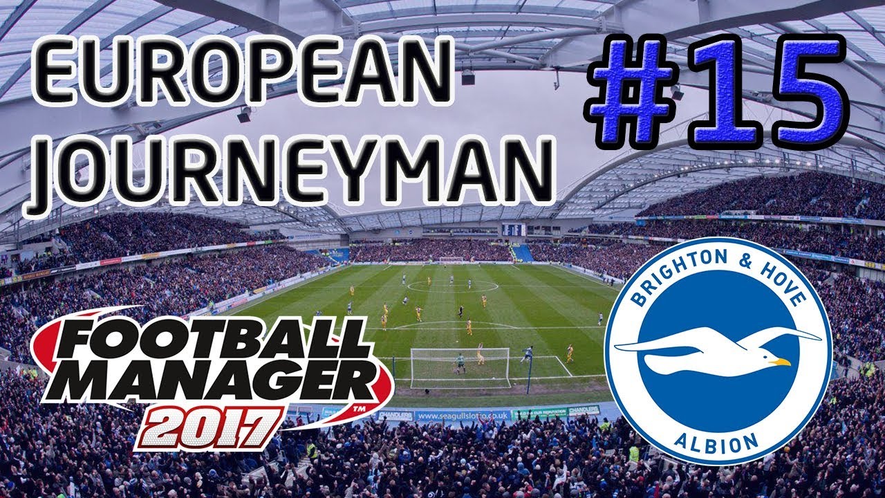 FM17 European Journeyman: Brighton - Episode 15: FA Cup Semi Final!