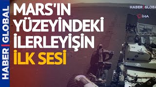 İşte Mars'ın Yüzeyindeki İlerleyişin İlk Sesi! Resimi