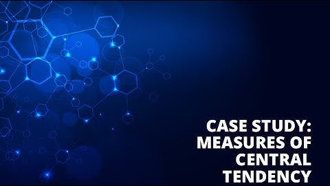 Measures of Central Tendency: A Case Study