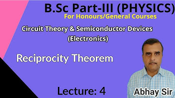 Reciprocity Theorem (V. V. I.), Circuit theory (Electonics), B.Sc.(Part 3) Physics, By Abhay Kumar