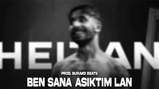 Ben Sana Aşıktım Lan & Heijan - Bahtımın Karası Prod. Burako Beats