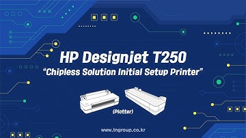 [TNGROUP 티엔그룹] HP Designjet T250 "Chipless Solution Initial Setup Printer" #shorts