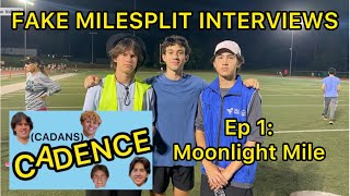 FAKE MILESPLIT INTERVIEWS Ep 1: Moonlight Mile