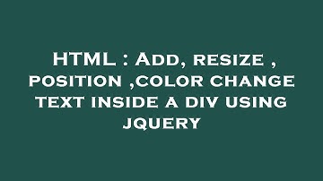HTML : Add, resize , position ,color change text inside a div using jquery