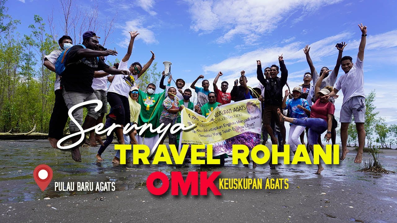Seru Seruan Travel Rohani OMK Di Pulau Baru Agats Asmat
