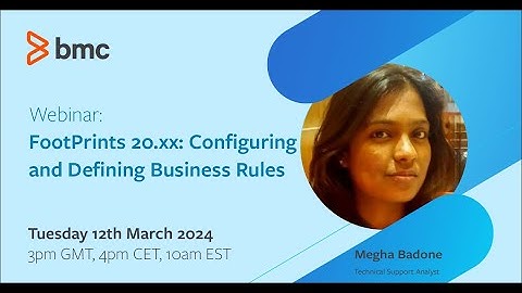 Webinar: BMC Footprints - Configuring & Defining Business Rules