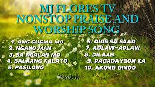 NONSTOP BISAYA PRAISE AND WORSHIP|BY MJ FLORES TV