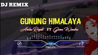 DJ REMIX GUNUNG HIMALAYA ANDRA RESPATI