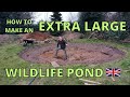 How to make an extra large wildlife pond