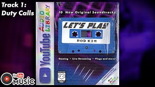 Duty Calls (Audio) ∙ “Let's Play” by Rod Kim ∙ YouTube Audio Library