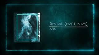 Aris - Reveal (Edit 2021)