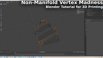 Practical Examples of Non Manifold Vertices - Blender for 3D Printing