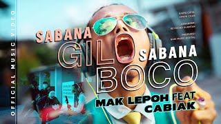 Mak Lepoh ft Cabiak - Sabana Gilo Sabana Boco