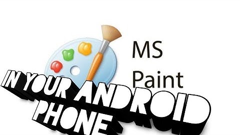 How to use MS-Paint in your Android phone