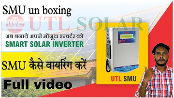 Normal Inverter ko banaye Solar Inverter | Unboxing &warning ,  UTL SMU 40AA