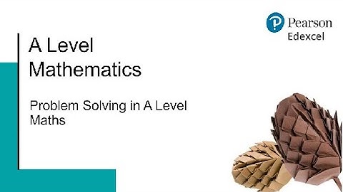 A Level Maths: Deep Dive into Problem Solving (Bitesize)