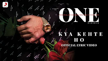 Badshah - Kya Kehte Ho | One Album | Lyrics Video