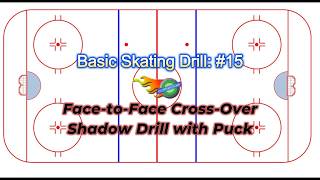 Basic Skating Drill 15: Face-to-Face Cross-Over Shadow Drill with Puck