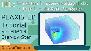 🎥 PLAXIS 3D 2025 Tutorial 1C – Foundation in Overconsolidated Clay - Pile-Raft (Step-by-Step)