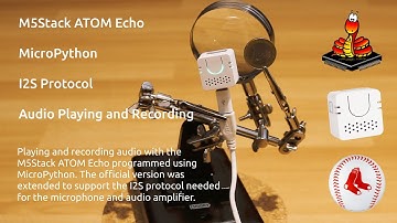 Playing and recording audio on the NEW M5Stack ATOM Echo using MicroPython