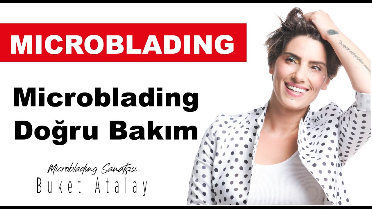 MICROBLADING - Doğru Bakım