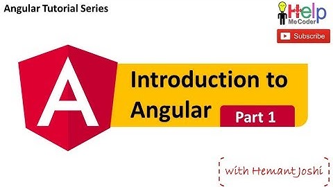 Introduction to Angular : Part 1