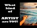 WHAT KIND OF ARTIST ARE YOU?
