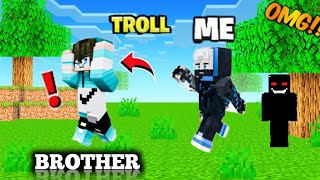 I BECOME THE DESTROY WORLD😡TROLLED MY BROTHER IN MINECRAFT 😱