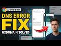 How to Fix DNS Probe Finished NXDOMAIN Error on Android | Internet Connection Fix Guide