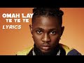 Omah lay_ye ye ye |lyrics video