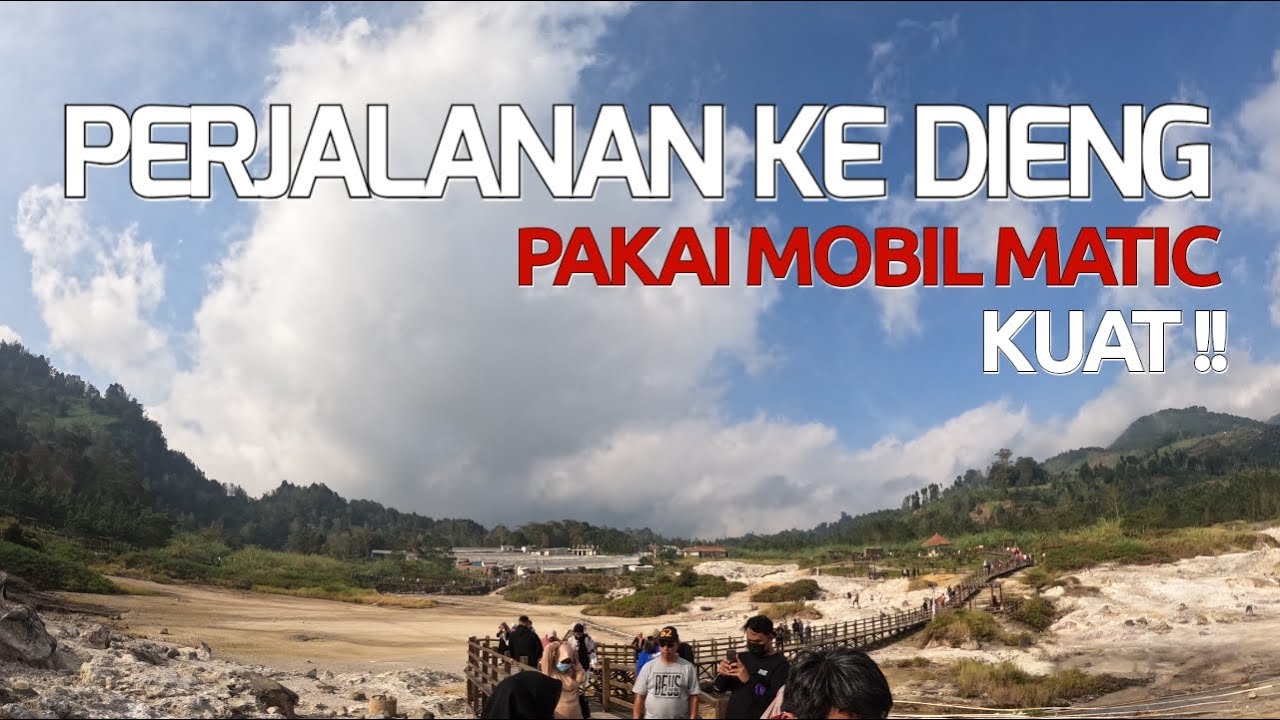 MENUJU NEGERI DIATAS AWAN | DIENG | PAKAI MOBIL MATIC 1100 CC | KUAT !!