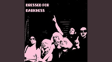 Dressed for Darkness